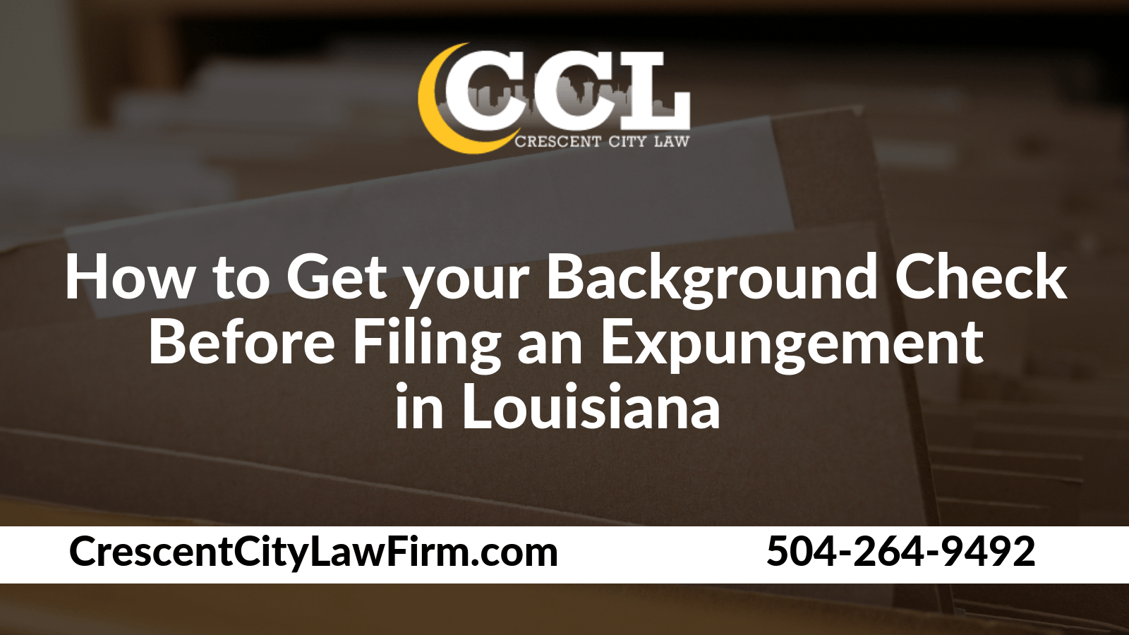 How to Get your Background Check Before Filing an Expungement in Louisiana - Crescent City Law new orleans louisiana