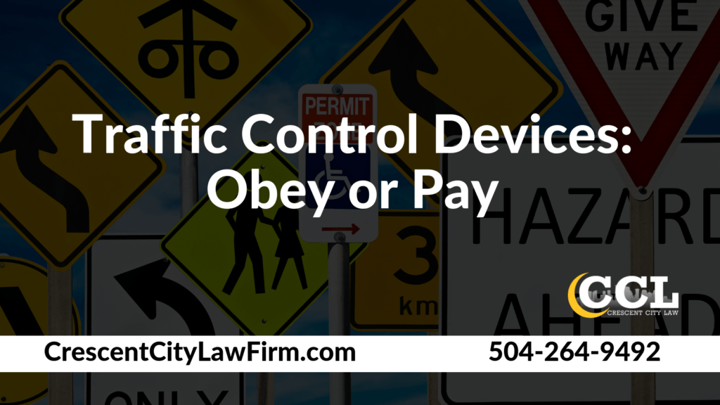 Traffic Control Devices - Crescent City Law new orleans louisiana