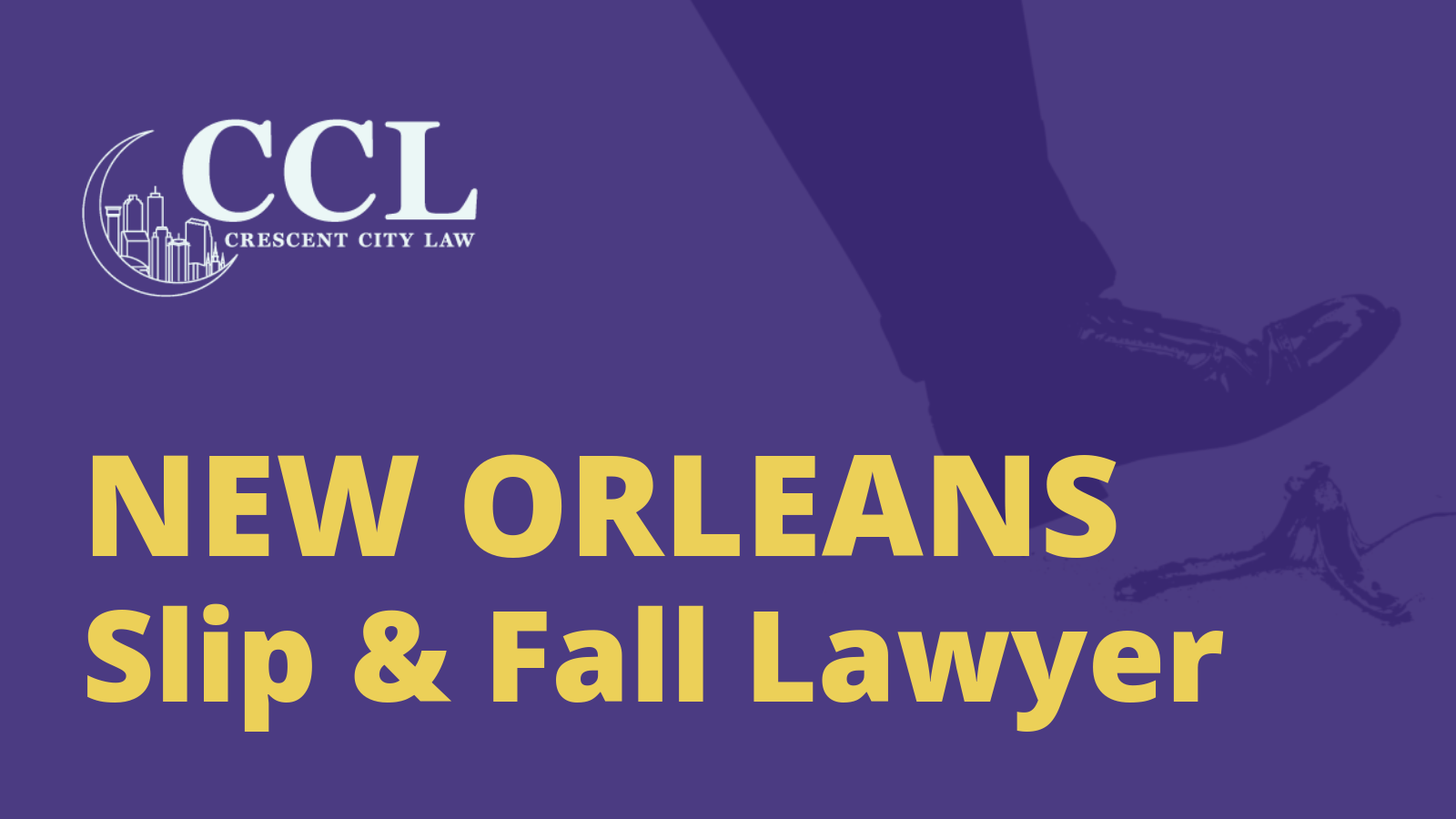 New Orleans Slip & Fall Attorney Crescent City Law