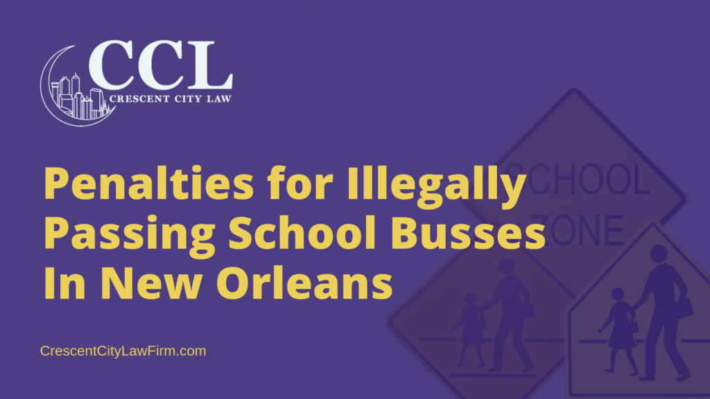 Penalties for Illegally Passing School Busses In New Orleans