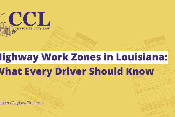 Highway Work Zones in Louisiana: What Every Driver Should Know - crescent city law