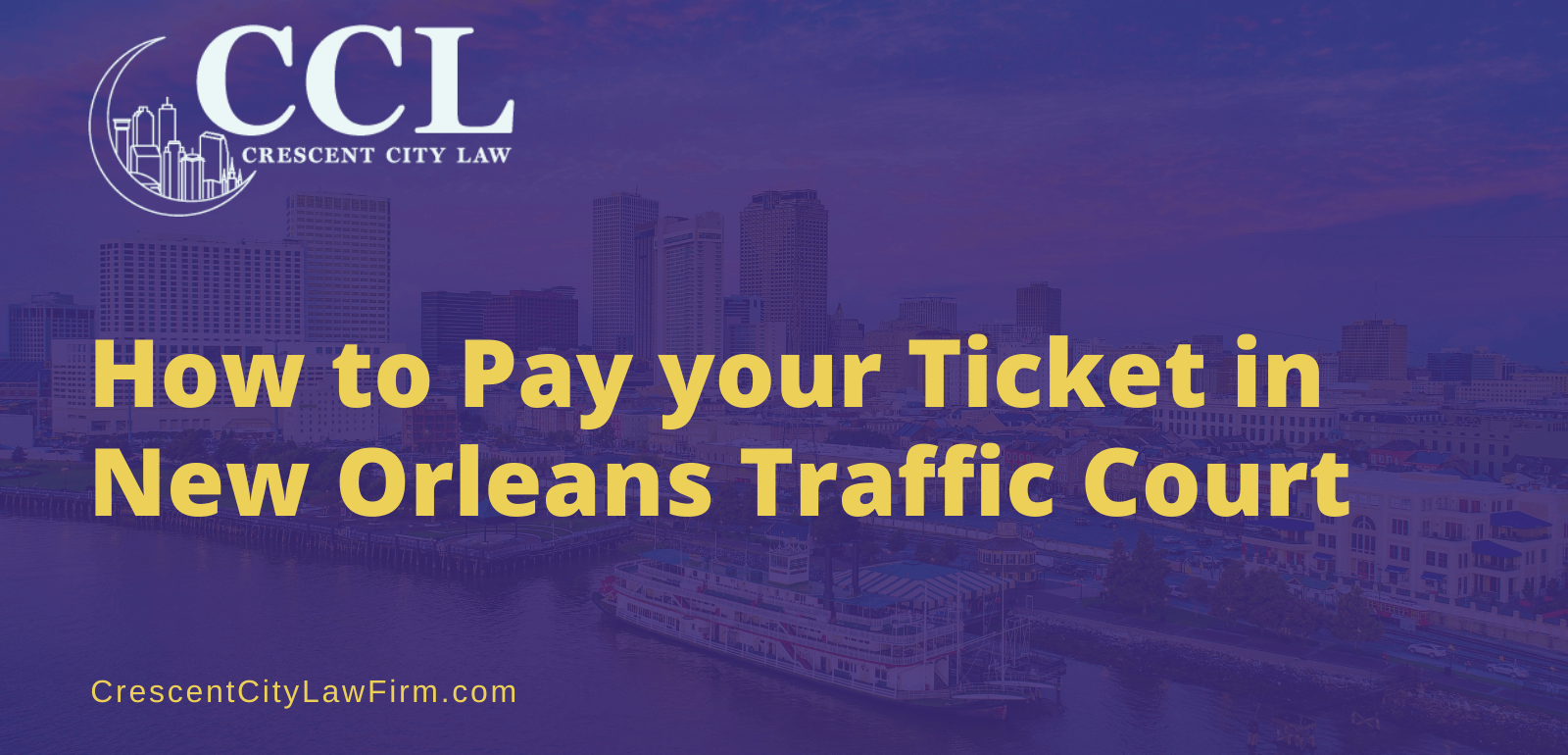 How to Pay your Ticket in New Orleans Traffic Court - crescent city law firm - traffic ticket lawyer