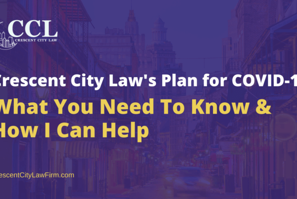 Crescent City Law's Plan for COVID-19 - crescent city law firm
