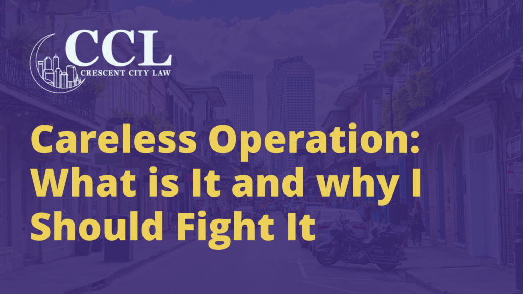 Careless Operation new orleans - crescent city law firm - new orleans la
