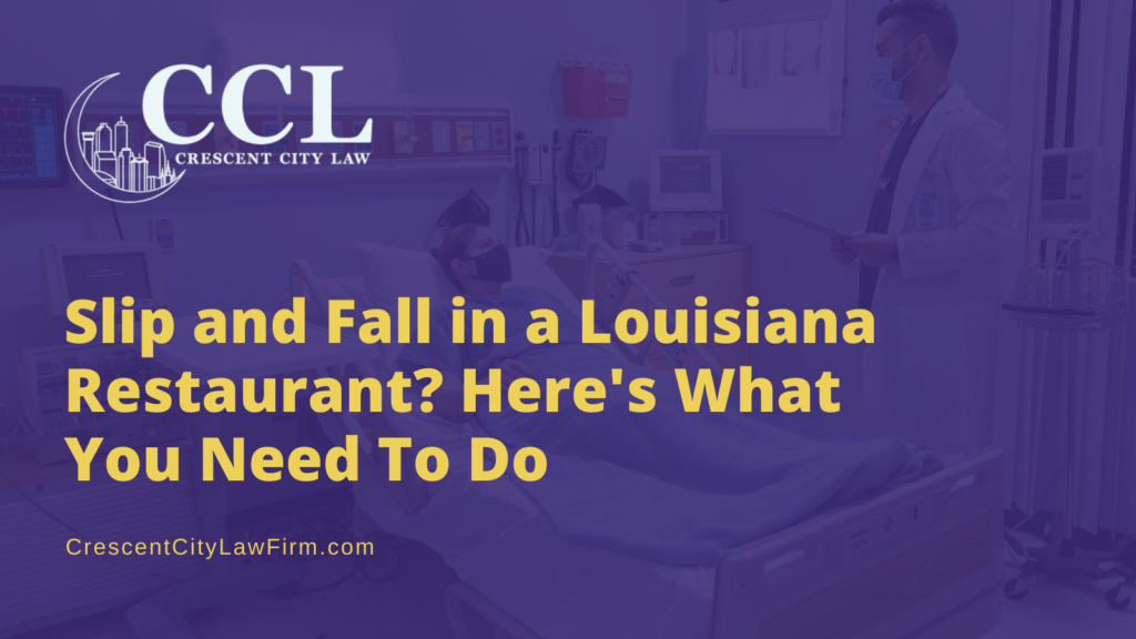 Slip and Fall in a Louisiana Restaurant - crescent city law firm - new orleans la