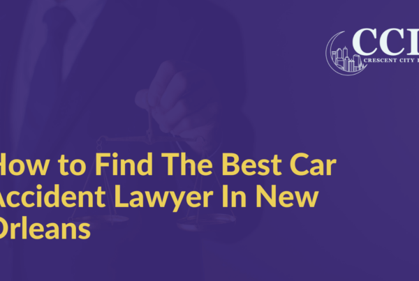 How to Find The Best Car Accident Lawyer In New Orleans