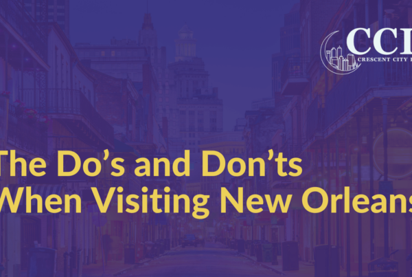 The Do’s and Don’ts When Visiting NOLA - Crescent City Law new orleans louisiana